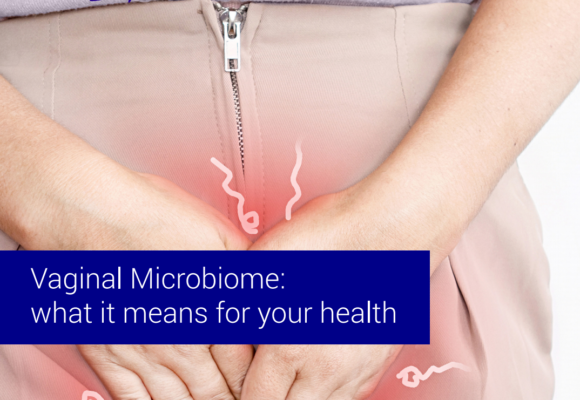 Vaginal Microbiome:  what it means for your health